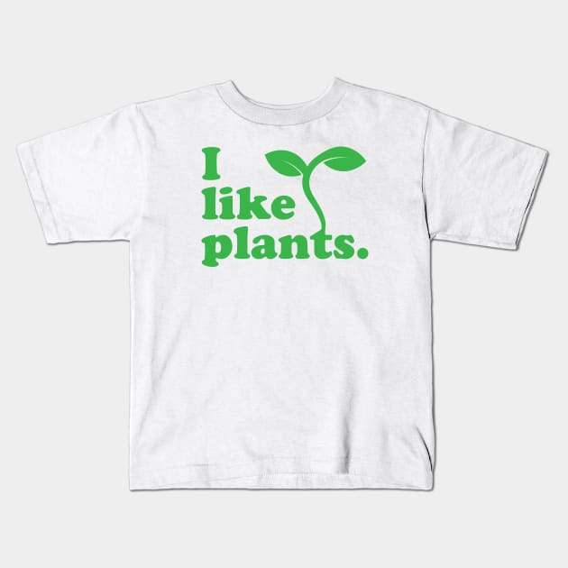 "I Like Plants" Kids T-Shirt by tvd